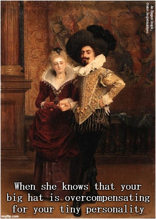 Big Hat | An Elegant Couple, Gustav Jacquet/minkpen; When she knows that your big hat is overcompensating for your tiny personality | image tagged in art memes,painting,big,overcompensating,small penis,personality | made w/ Imgflip meme maker