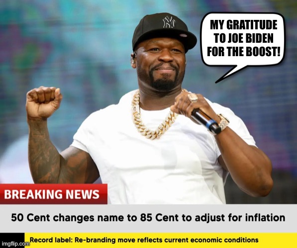 Fiddy now Eight-Five | MY GRATITUDE TO JOE BIDEN FOR THE BOOST! | made w/ Imgflip meme maker