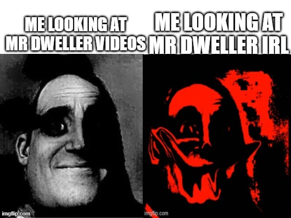 Bet You Guys Already Know Mr Dweller Face - Imgflip