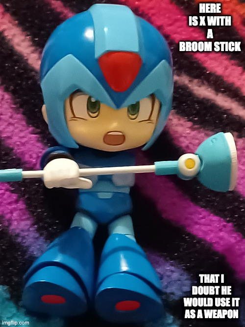 X With Broom Stick | HERE IS X WITH A BROOM STICK; THAT I DOUBT HE WOULD USE IT AS A WEAPON | image tagged in megaman,megaman x,x,memes | made w/ Imgflip meme maker