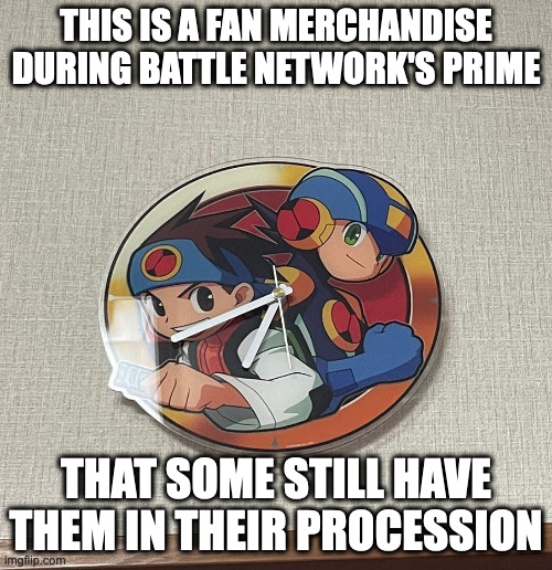 Battle Network Clock | THIS IS A FAN MERCHANDISE DURING BATTLE NETWORK'S PRIME; THAT SOME STILL HAVE THEM IN THEIR PROCESSION | image tagged in clock,megaman,megaman battle network,memes | made w/ Imgflip meme maker