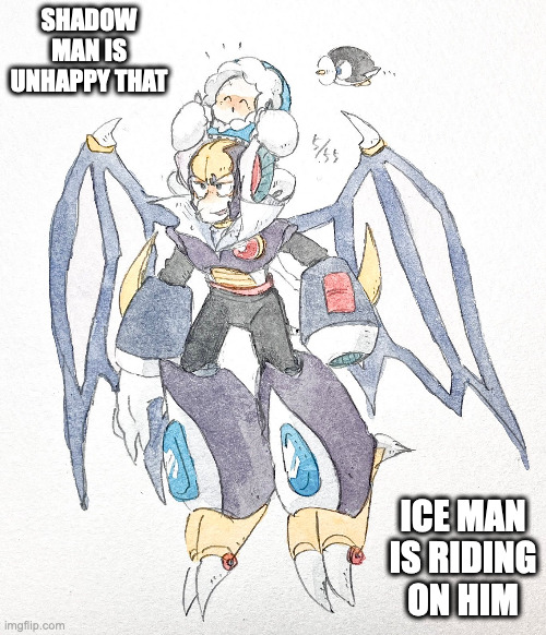 Ice Man and Shadow Man | SHADOW MAN IS UNHAPPY THAT; ICE MAN IS RIDING ON HIM | image tagged in iceman,shadowman,megaman,memes | made w/ Imgflip meme maker