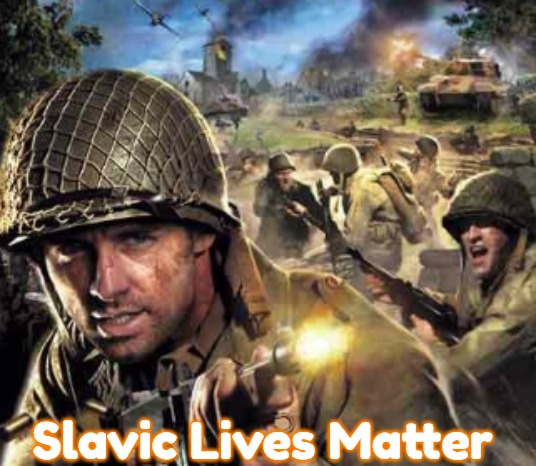 call of duty 3 | Slavic Lives Matter | image tagged in call of duty 3,slavic | made w/ Imgflip meme maker