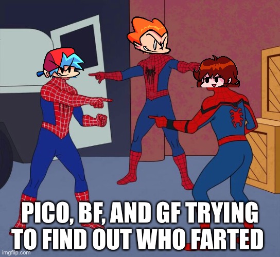 WHO FARTED?! | PICO, BF, AND GF TRYING TO FIND OUT WHO FARTED | image tagged in spider man triple | made w/ Imgflip meme maker