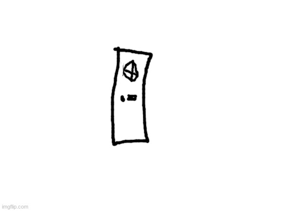 just a shit drawn door | image tagged in blank white template,door,memes,funny,drawing | made w/ Imgflip meme maker