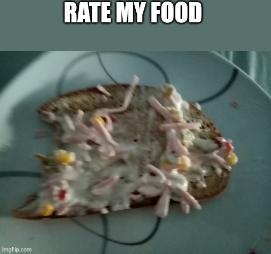 RATE MY FOOD | made w/ Imgflip meme maker