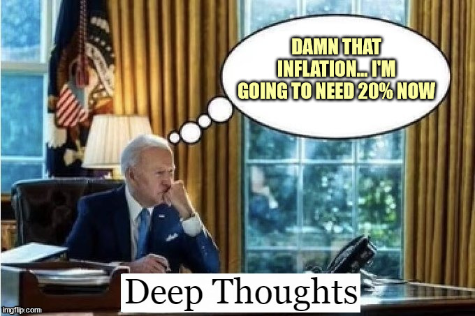 DAMN THAT INFLATION... I'M GOING TO NEED 20% NOW | made w/ Imgflip meme maker