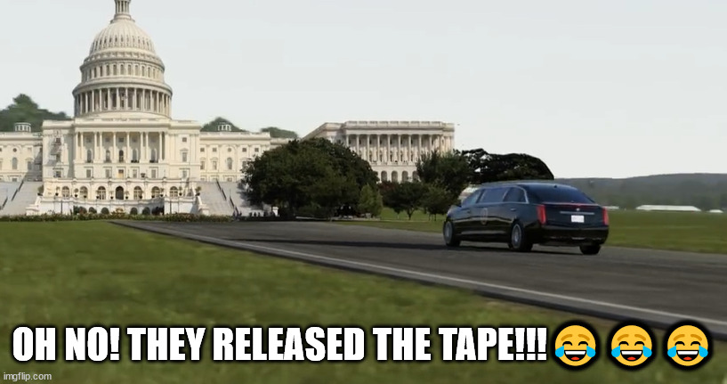 Jan 6 committee releases more evidence... | OH NO! THEY RELEASED THE TAPE!!!😂😂😂 | image tagged in evidence | made w/ Imgflip meme maker