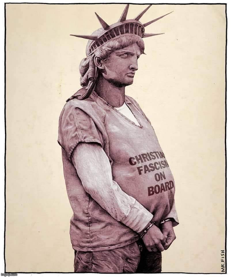 What happens when you rape Lady Liberty and force her to give birth? | image tagged in christian fascism on board | made w/ Imgflip meme maker