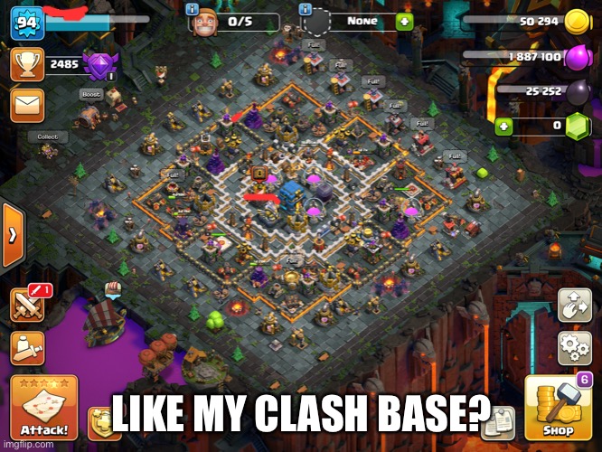 COC be like | LIKE MY CLASH BASE? | image tagged in clash of clans | made w/ Imgflip meme maker