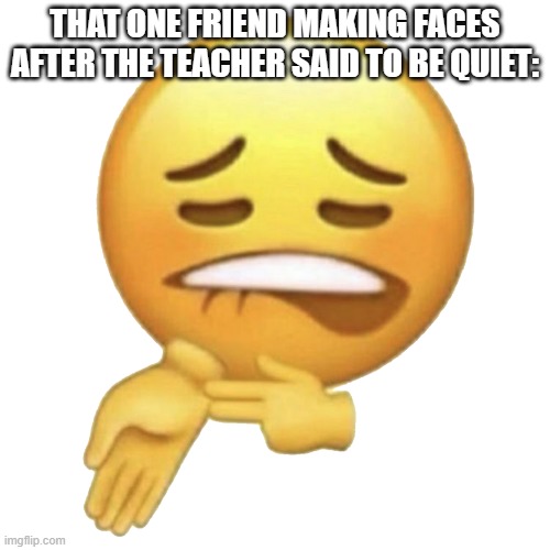 its true isnt it | THAT ONE FRIEND MAKING FACES AFTER THE TEACHER SAID TO BE QUIET: | image tagged in sheesh | made w/ Imgflip meme maker