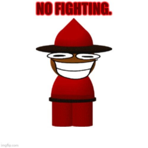 NO FIGHTING. | made w/ Imgflip meme maker