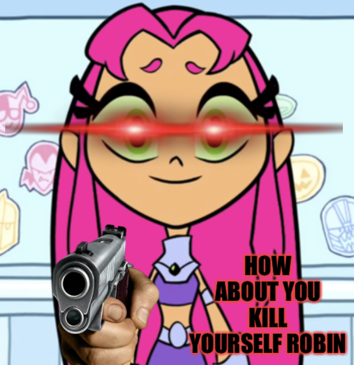 Starfire ain’t killing herself today Blank Meme Template