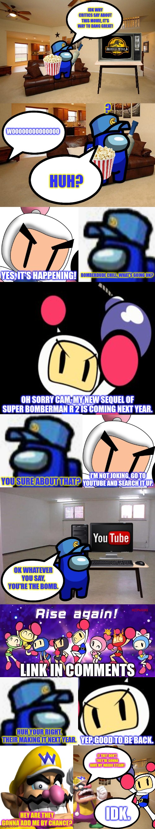 Bomberman gets a new game (What's your thoughts and opinion on this upcoming bomberman game) | image tagged in jurassic park,jurassic world,ocs,bomberman,wario,crossover | made w/ Imgflip meme maker
