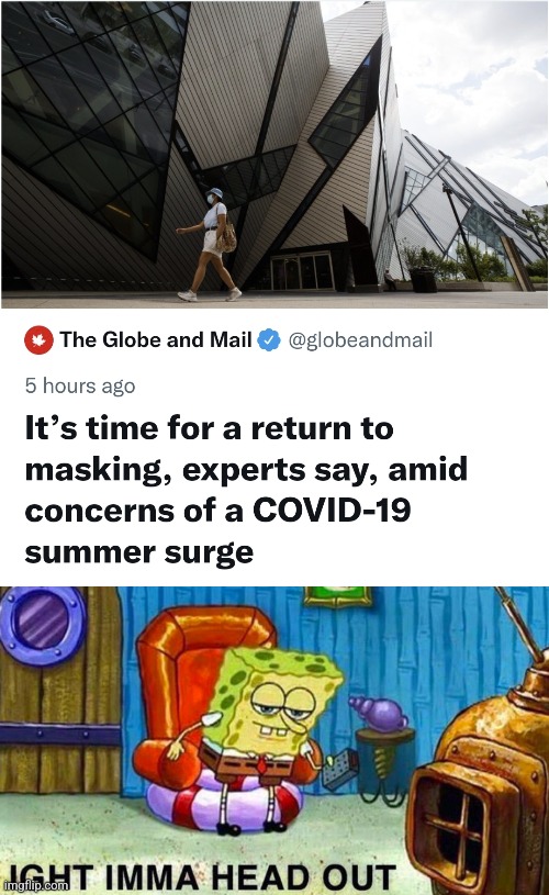Upsetting af | image tagged in aight ima head out,coronavirus,covid-19,masks,canada,memes | made w/ Imgflip meme maker