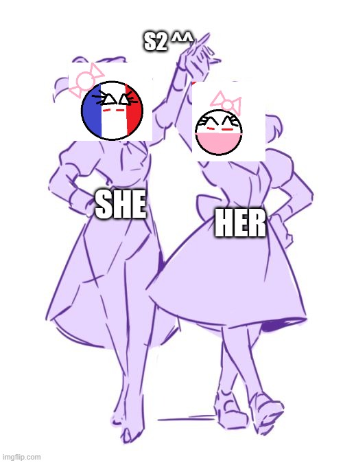 yeah | S2 ^^; SHE; HER | image tagged in dance,polony,france | made w/ Imgflip meme maker