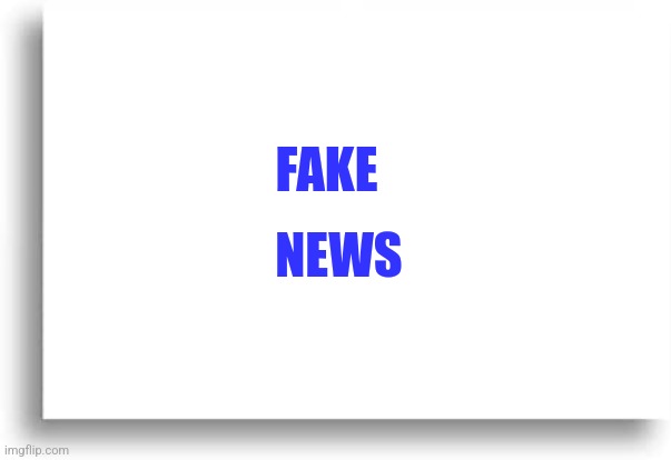 FAKE NEWS | made w/ Imgflip meme maker