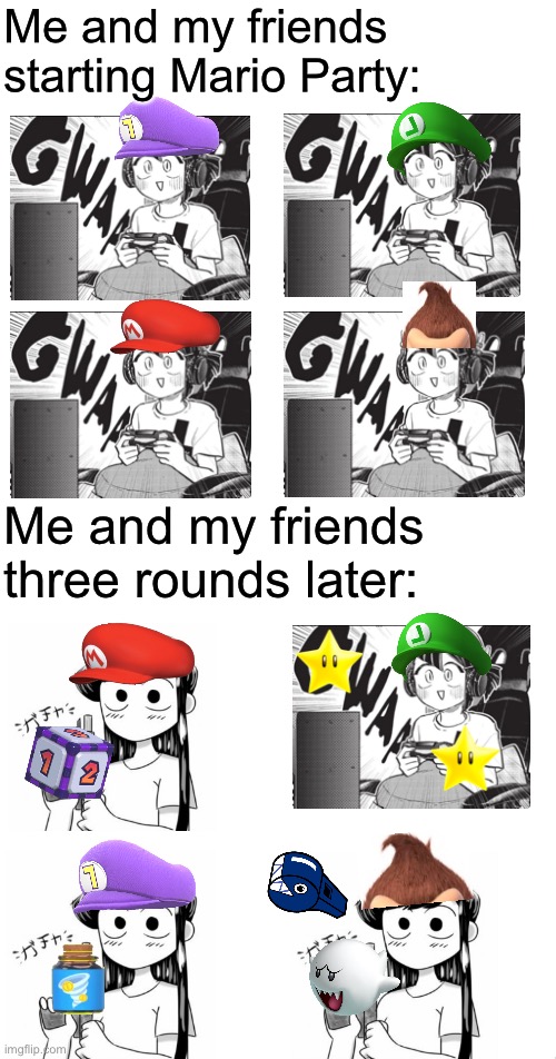 Ah, the joy of destroying friendships | Me and my friends starting Mario Party:; Me and my friends three rounds later: | image tagged in blank white template,mario,mario party,friendship ended,memes | made w/ Imgflip meme maker
