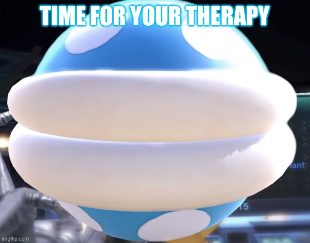 Up Close Plant | TIME FOR YOUR THERAPY | image tagged in up close plant | made w/ Imgflip meme maker