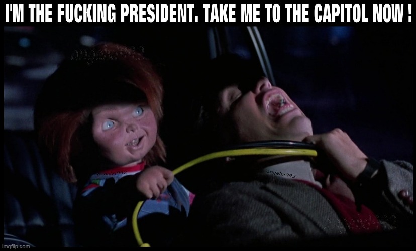 image tagged in capitol terrorists,clown car republicans,horror movie,child's play,bobby engel,chucky | made w/ Imgflip meme maker