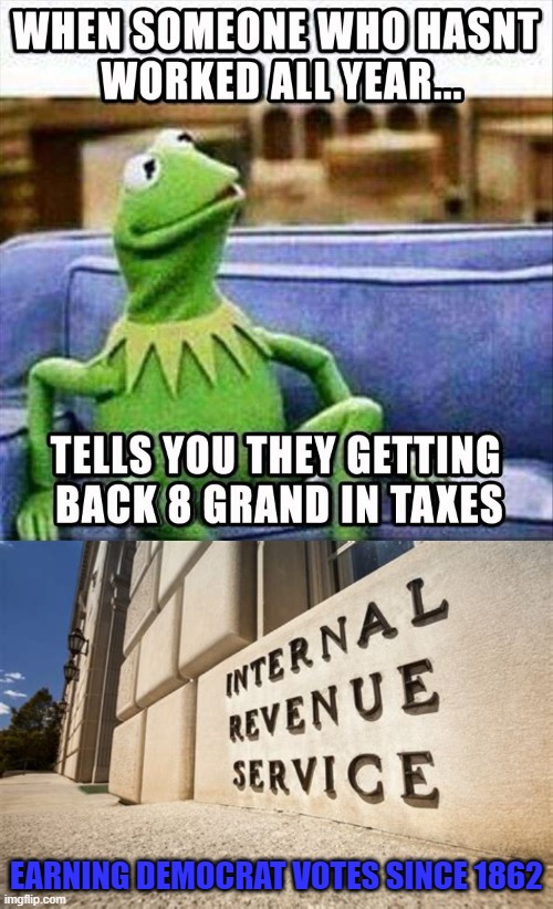  EARNING DEMOCRAT VOTES SINCE 1862 | image tagged in irs,political meme | made w/ Imgflip meme maker