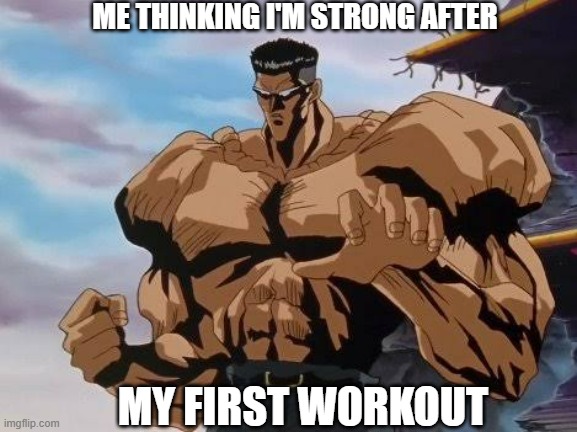 toguro team elmo | ME THINKING I'M STRONG AFTER; MY FIRST WORKOUT | image tagged in toguro team elmo | made w/ Imgflip meme maker