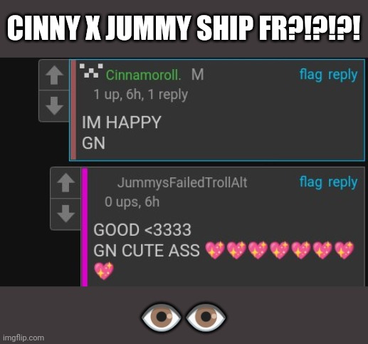 Somebody had to say it | CINNY X JUMMY SHIP FR?!?!?! 👁️👁️ | made w/ Imgflip meme maker