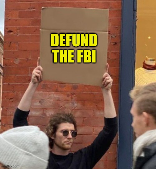 DEFUND THE FBI | made w/ Imgflip meme maker