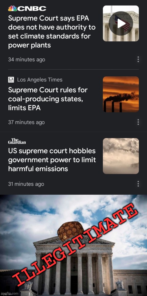 Forget Dobbs, this is a far more important and evil ruling. | ILLEGITIMATE | image tagged in scumbag scotus,pollution,poison,genocide,plutocracy,coal | made w/ Imgflip meme maker