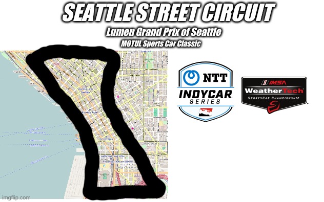 Seattle street circuit. home to the 2023 inaugural Lumen Grand Prix of Seattle | SEATTLE STREET CIRCUIT; Lumen Grand Prix of Seattle; MOTUL Sports Car Classic | image tagged in indycar series,indycar,racing,motorsport,auto racing | made w/ Imgflip meme maker