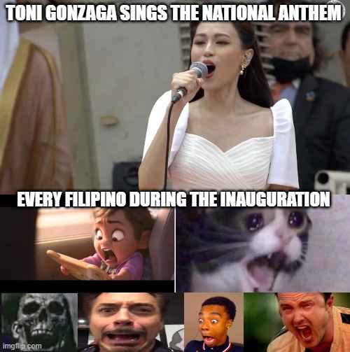 june 30,2022 | TONI GONZAGA SINGS THE NATIONAL ANTHEM; EVERY FILIPINO DURING THE INAUGURATION | image tagged in philippines | made w/ Imgflip meme maker