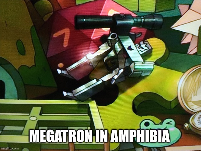  MEGATRON IN AMPHIBIA | made w/ Imgflip meme maker