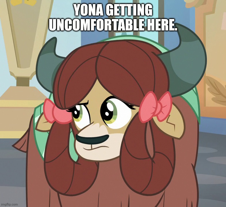 YONA GETTING UNCOMFORTABLE HERE. | made w/ Imgflip meme maker