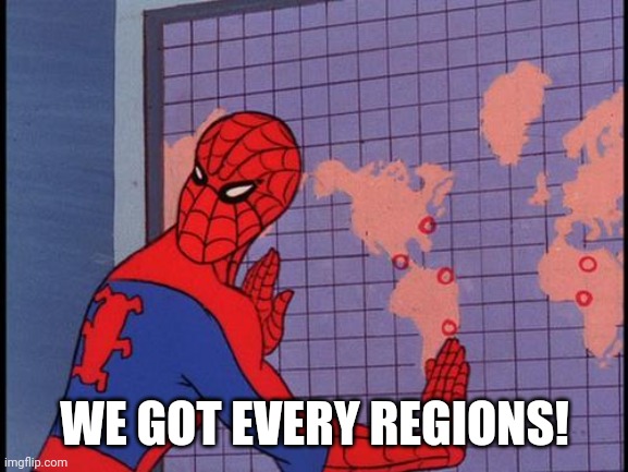 spiderman map | WE GOT EVERY REGIONS! | image tagged in spiderman map | made w/ Imgflip meme maker