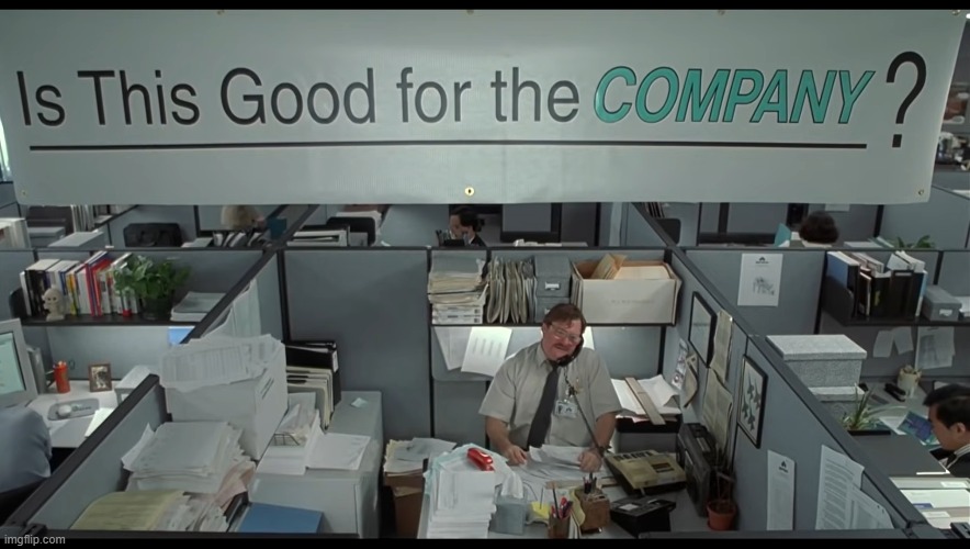 The Company | image tagged in office space | made w/ Imgflip meme maker