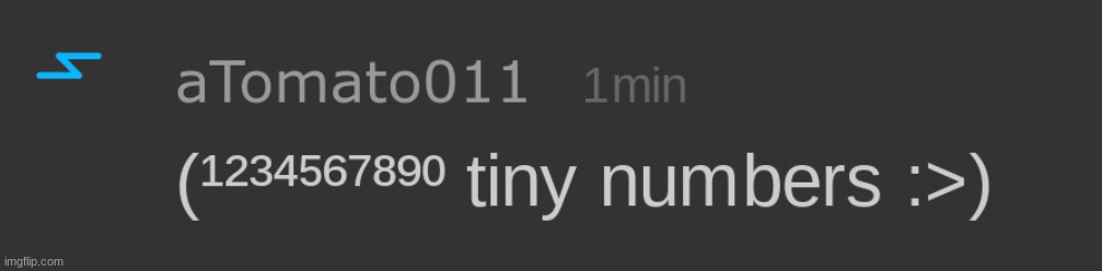 Tiny numbers :> | image tagged in dont change the title i swear to god | made w/ Imgflip meme maker