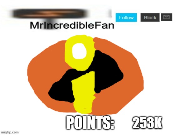 i drawed the mr incredible logo | 253K | image tagged in mrincrediblefan announcement template | made w/ Imgflip meme maker