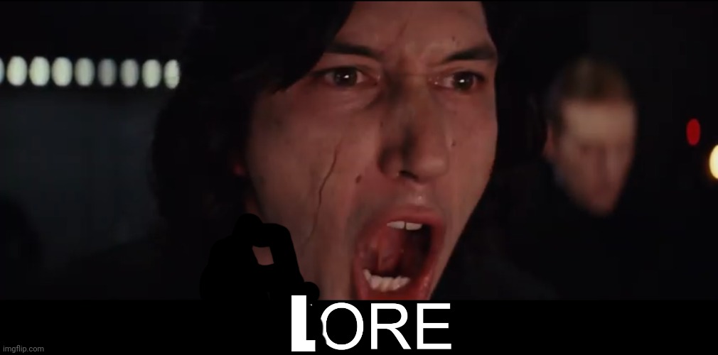 Kylo Ren MORE | L | image tagged in kylo ren more | made w/ Imgflip meme maker