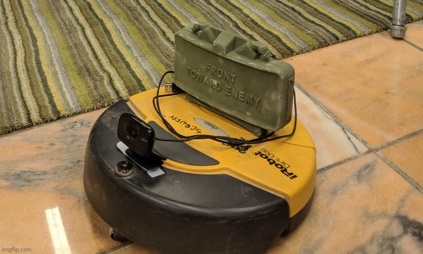 Claymore Roomba | image tagged in claymore roomba | made w/ Imgflip meme maker