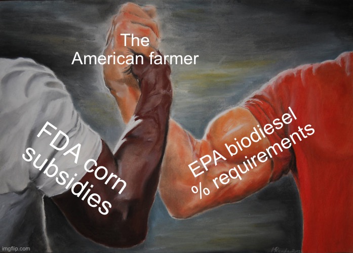 American Protectionism | The American farmer; EPA biodiesel % requirements; FDA corn subsidies | image tagged in memes,epic handshake | made w/ Imgflip meme maker