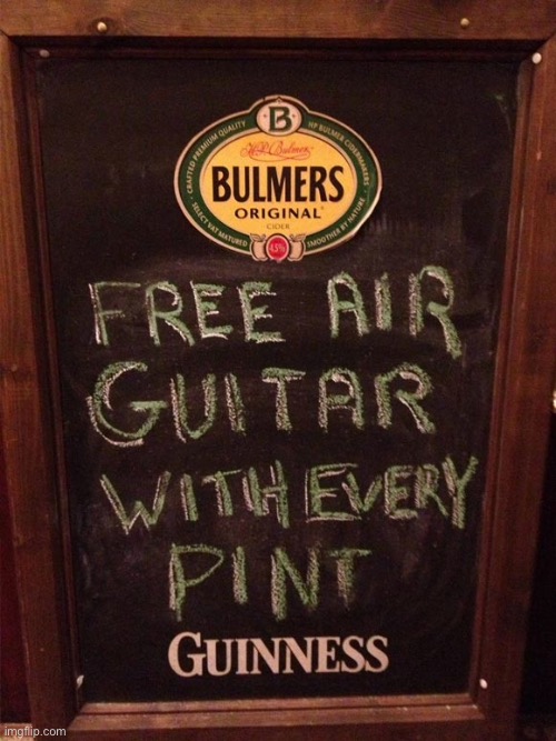 Guinness | image tagged in free,air guitar,every pint,promotion,funny | made w/ Imgflip meme maker