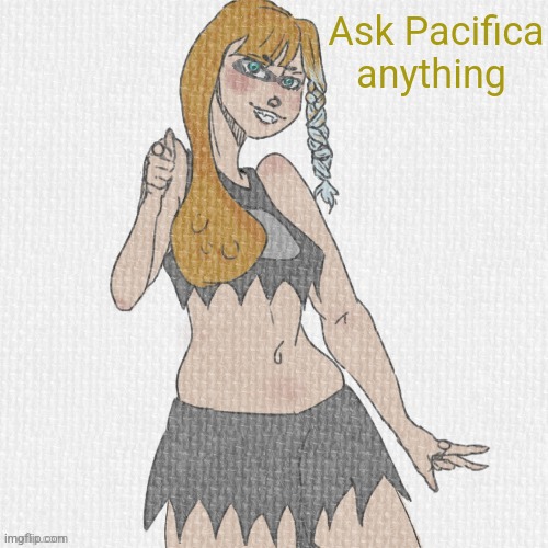 (Art isn't mine) | Ask Pacifica anything | made w/ Imgflip meme maker