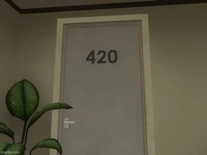 420 door | image tagged in 420 door | made w/ Imgflip meme maker