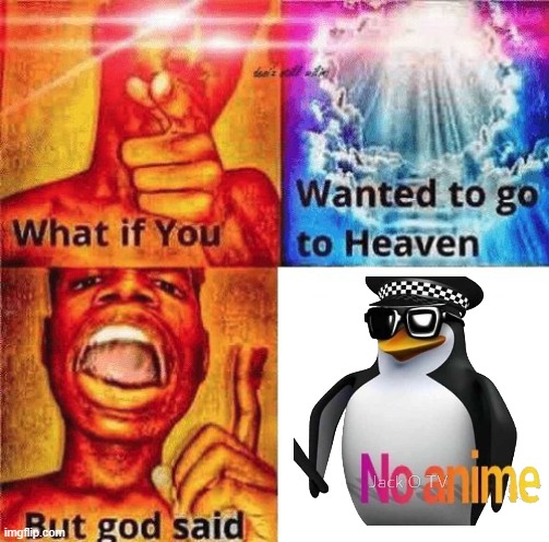 What if you wanted to go to heaven? | image tagged in what if you wanted to go to heaven | made w/ Imgflip meme maker