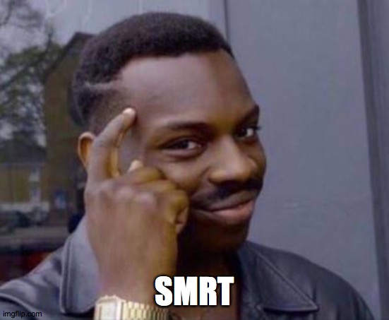 Smart black guy | SMRT | image tagged in smart black guy | made w/ Imgflip meme maker
