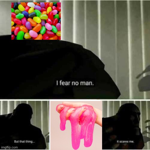 I fear no man | image tagged in i fear no man | made w/ Imgflip meme maker