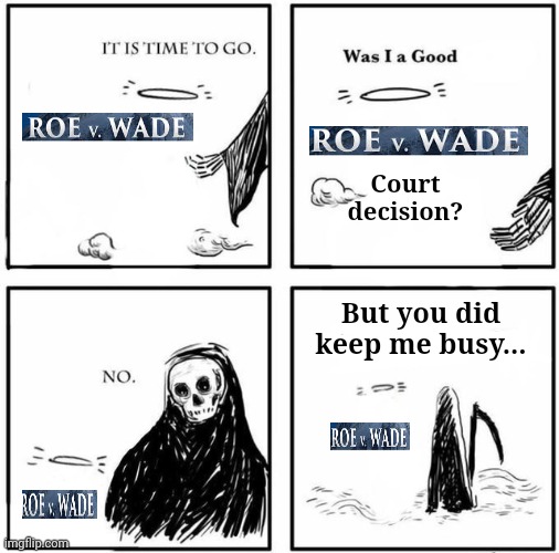 Here's a new take on it...enjoy! |  Court decision? But you did keep me busy... | image tagged in blank was i a good boy,scotus | made w/ Imgflip meme maker