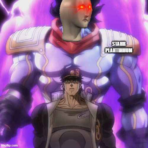 Jotaro star platinum | STAHR PLAHTIHHUM | image tagged in jotaro star platinum | made w/ Imgflip meme maker