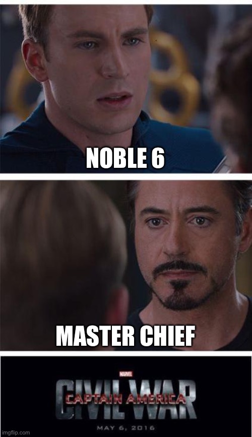 Marvel Civil War 1 |  NOBLE 6; MASTER CHIEF | image tagged in memes,marvel civil war 1 | made w/ Imgflip meme maker