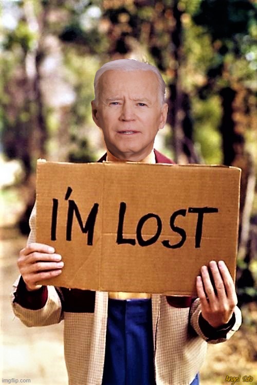 Biden is lost sign |  Angel Soto | image tagged in political humor,joe biden,lost,democrats,do you know the way,sign | made w/ Imgflip meme maker